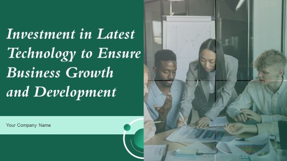 Investment In Latest Technology To Ensure Business Growth And Development Ppt PowerPoint Presentation Complete Deck With Slides Investment In Latest Technology To Ensure Business Growth And Development Ppt PowerPoint Presentation Complete Deck With Slides
