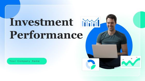 Investment Performance Ppt PowerPoint Presentation Complete Deck Investment Performance Ppt PowerPoint Presentation Complete Deck