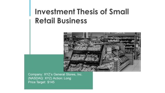 Investment Thesis Of Small Retail Business Ppt PowerPoint Presentation Complete Deck With Slides Investment Thesis Of Small Retail Business Ppt PowerPoint Presentation Complete Deck With Slides