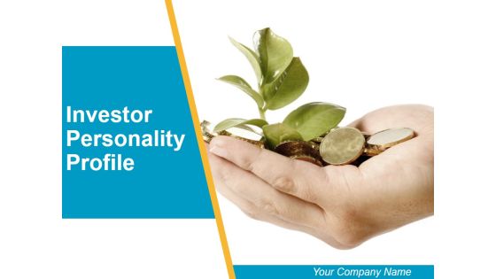 Investor Personality Profile Ppt PowerPoint Presentation Complete Deck With Slides Investor Personality Profile Ppt PowerPoint Presentation Complete Deck With Slides