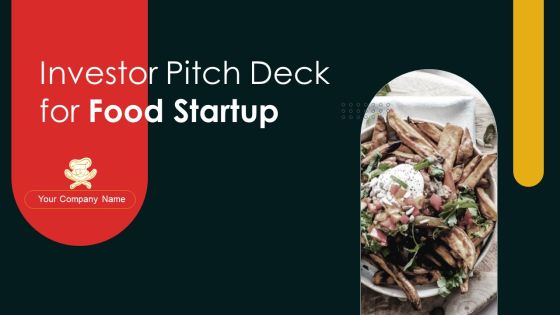 Investor Pitch Deck For Food Startup Ppt PowerPoint Presentation Complete Deck With Slides