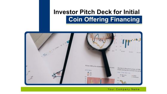 Investor Pitch Deck For Initial Coin Offering Financing Ppt PowerPoint Presentation Complete Deck With Slides Investor Pitch Deck For Initial Coin Offering Financing Ppt PowerPoint Presentation Complete Deck With Slides