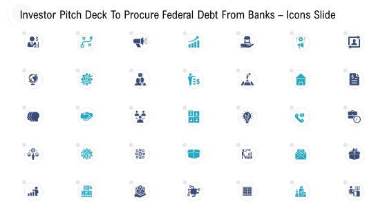 Investor Pitch Deck To Procure Federal Debt From Banks Icons Slide Ppt Infographic Template Format PDF Investor Pitch Deck To Procure Federal Debt From Banks Icons Slide Ppt Infographic Template Format PDF