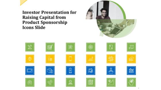 Investor Presentation For Raising Capital From Product Sponsorship Icons Slide Portrait PDF Investor Presentation For Raising Capital From Product Sponsorship Icons Slide Portrait PDF