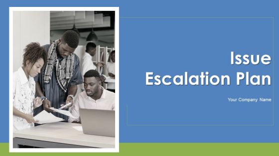 Issue Escalation Plan Ppt PowerPoint Presentation Complete Deck With Slides Issue Escalation Plan Ppt PowerPoint Presentation Complete Deck With Slides