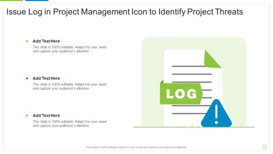 Issue Log In Project Management Icon To Identify Project Threats Ppt PowerPoint Presentation File Layout Ideas PDF