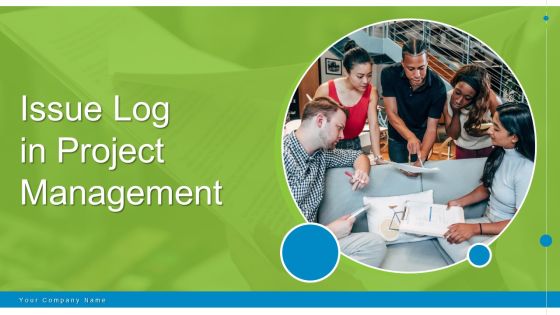Issue Log In Project Management Ppt PowerPoint Presentation Complete Deck With Slides