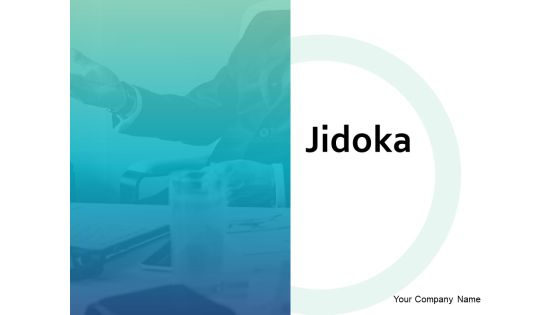 Jidoka Ppt PowerPoint Presentation Complete Deck With Slides Jidoka Ppt PowerPoint Presentation Complete Deck With Slides