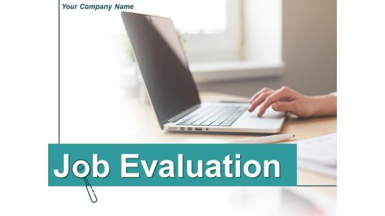 Job Evaluation Ppt PowerPoint Presentation Complete Deck With Slides Job Evaluation Ppt PowerPoint Presentation Complete Deck With Slides