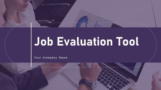 Job Evaluation Tool Ppt PowerPoint Presentation Complete Deck With Slides