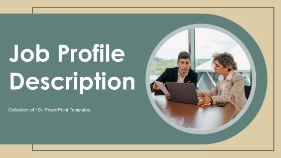 Job Profile Description Ppt PowerPoint Presentation Complete Deck With Slides Job Profile Description Ppt PowerPoint Presentation Complete Deck With Slides