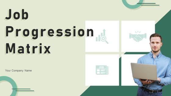 Job Progression Matrix Ppt PowerPoint Presentation Complete Deck With Slides