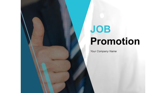 Job Promotion Ppt PowerPoint Presentation Complete Deck With Slides Job Promotion Ppt PowerPoint Presentation Complete Deck With Slides