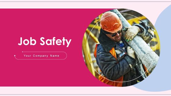 Job Safety Ppt PowerPoint Presentation Complete Deck With Slides