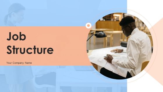 Job Structure Ppt PowerPoint Presentation Complete Deck With Slides