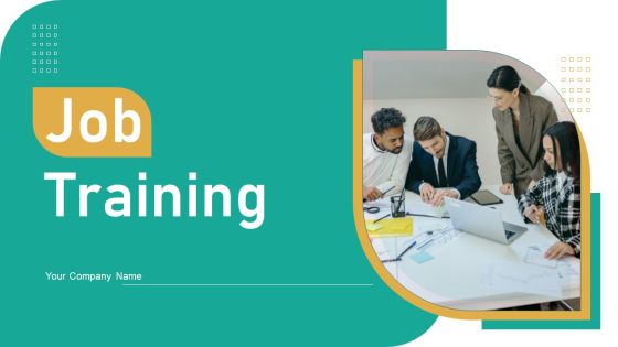 Job Training Ppt PowerPoint Presentation Complete Deck With Slides Job Training Ppt PowerPoint Presentation Complete Deck With Slides