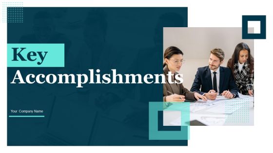 Key Accomplishments Ppt PowerPoint Presentation Complete Deck Key Accomplishments Ppt PowerPoint Presentation Complete Deck
