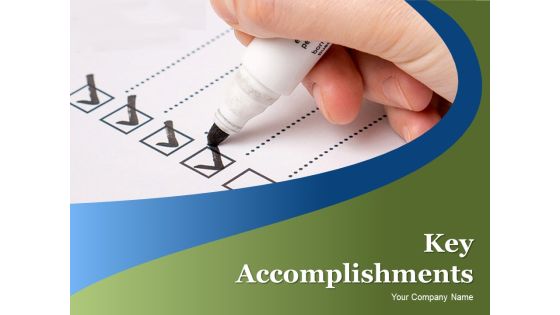 Key Accomplishments Ppt PowerPoint Presentation Complete Deck With Slides Key Accomplishments Ppt PowerPoint Presentation Complete Deck With Slides
