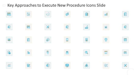 Key Approaches To Execute New Procedure Icons Slide Topics PDF Key Approaches To Execute New Procedure Icons Slide Topics PDF
