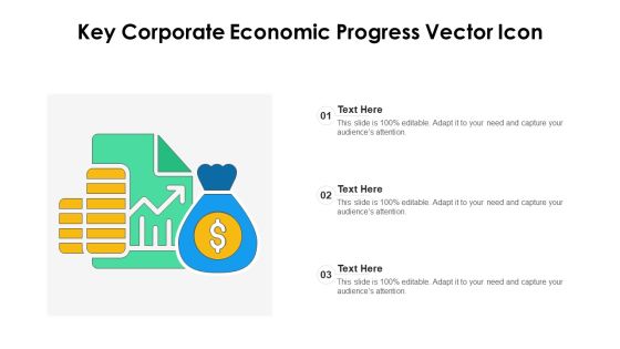 Key Corporate Economic Progress Vector Icon Ppt PowerPoint Presentation Gallery Graphic Tips PDF