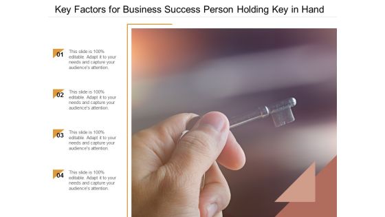 Key Factors For Business Success Person Holding Key In Hand Ppt Powerpoint Presentation Ideas Background Designs
