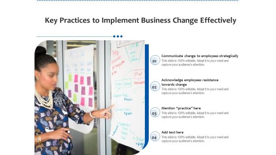 Key Practices To Implement Business Change Effectively Ppt PowerPoint Presentation Gallery Pictures PDF Key Practices To Implement Business Change Effectively Ppt PowerPoint Presentation Gallery Pictures PDF
