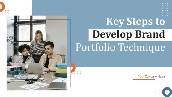Key Steps To Develop Brand Portfolio Technique Ppt PowerPoint Presentation Complete Deck With Slides