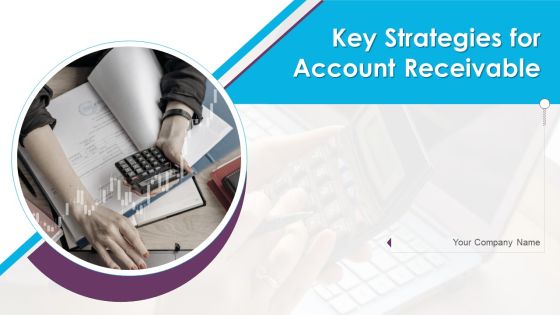 Key Strategies For Account Receivable Ppt PowerPoint Presentation Complete Deck With Slides