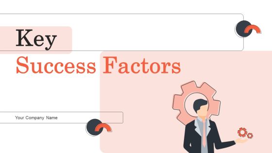 Key Success Factors Ppt PowerPoint Presentation Complete Deck With Slides