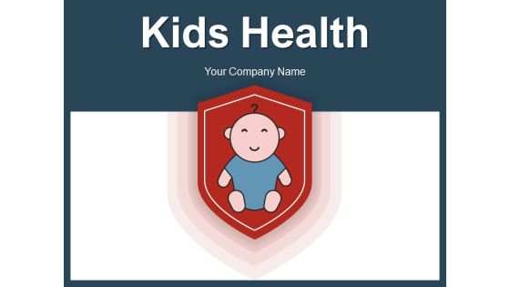 Kids Health Protect Insurance Ppt PowerPoint Presentation Complete Deck