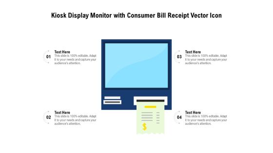 Kiosk Display Monitor With Consumer Bill Receipt Vector Icon Ppt PowerPoint Presentation Gallery Example Topics PDF Kiosk Display Monitor With Consumer Bill Receipt Vector Icon Ppt PowerPoint Presentation Gallery Example Topics PDF