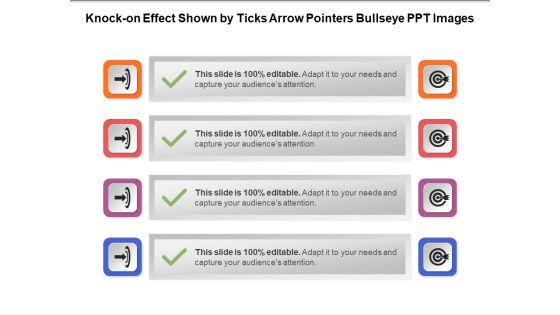 Knock On Effect Shown By Ticks Arrow Pointers Bullseye PPT Images Ppt PowerPoint Presentation File Design Ideas PDF Knock On Effect Shown By Ticks Arrow Pointers Bullseye PPT Images Ppt PowerPoint Presentation File Design Ideas PDF