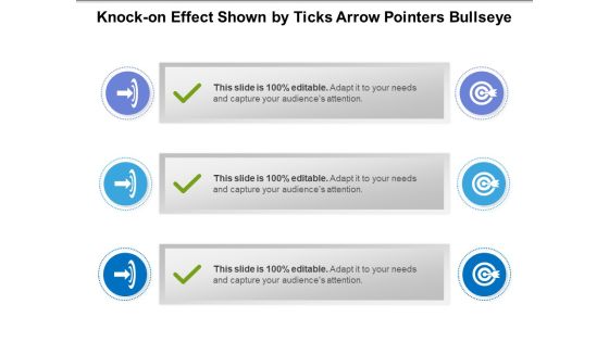 Knock On Effect Shown By Ticks Arrow Pointers Bullseye Ppt PowerPoint Presentation File Inspiration PDF Knock On Effect Shown By Ticks Arrow Pointers Bullseye Ppt PowerPoint Presentation File Inspiration PDF