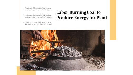 Labor Burning Coal To Produce Energy For Plant Ppt PowerPoint Presentation Model Deck PDF