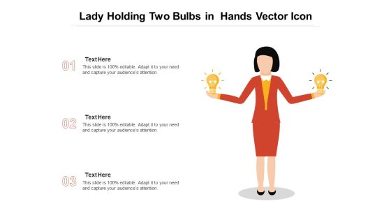 Lady Holding Two Bulbs In Hands Vector Icon Ppt PowerPoint Presentation Gallery Icons PDF Lady Holding Two Bulbs In Hands Vector Icon Ppt PowerPoint Presentation Gallery Icons PDF