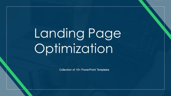 Landing Page Optimization Ppt PowerPoint Presentation Complete Deck With Slides Landing Page Optimization Ppt PowerPoint Presentation Complete Deck With Slides