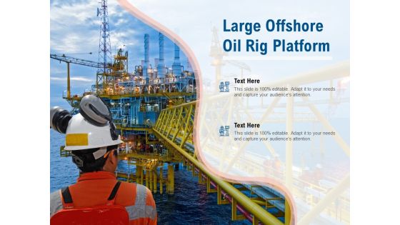 Large Offshore Oil Rig Platform Ppt PowerPoint Presentation Ideas Show Large Offshore Oil Rig Platform Ppt PowerPoint Presentation Ideas Show