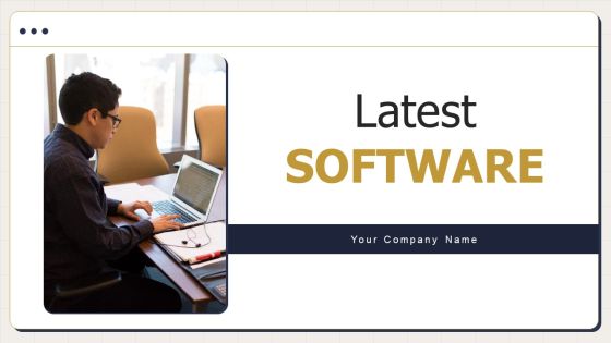 Latest Software Ppt PowerPoint Presentation Complete Deck With Slides Latest Software Ppt PowerPoint Presentation Complete Deck With Slides