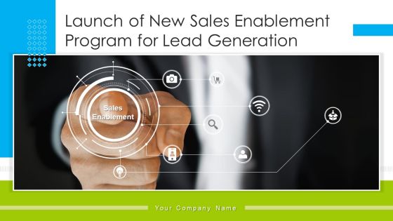 Launch Of New Sales Enablement Program For Lead Generation Ppt PowerPoint Presentation Complete Deck With Slides