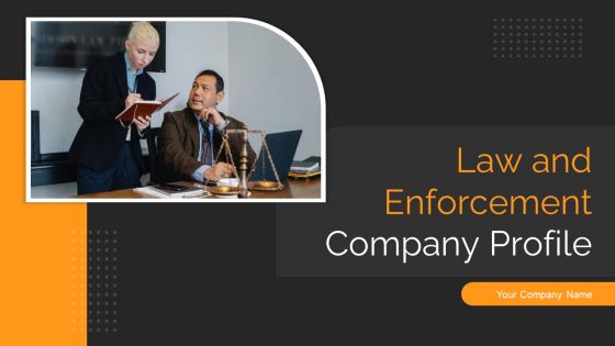 Law And Enforcement Company Profile Ppt PowerPoint Presentation Complete With Slides Law And Enforcement Company Profile Ppt PowerPoint Presentation Complete With Slides