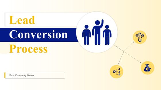 Lead Conversion Process Ppt PowerPoint Presentation Complete Deck With Slides Lead Conversion Process Ppt PowerPoint Presentation Complete Deck With Slides