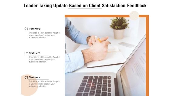 Leader Taking Update Based On Client Satisfaction Feedback Ppt PowerPoint Presentation Portfolio Skills PDF