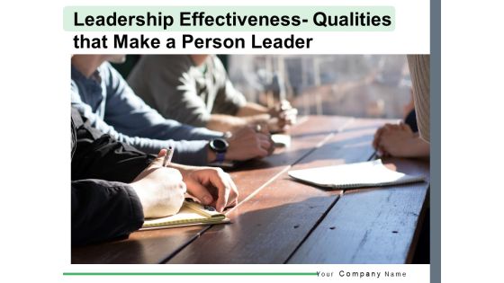 Leadership Effectiveness Qualities That Make A Person Leader Ppt PowerPoint Presentation Complete Deck Leadership Effectiveness Qualities That Make A Person Leader Ppt PowerPoint Presentation Complete Deck