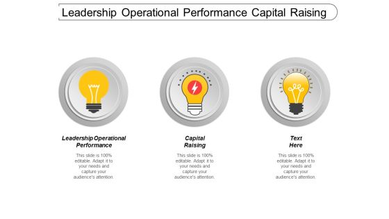 Leadership Operational Performance Capital Raising Ppt PowerPoint Presentation Icon Outfit Leadership Operational Performance Capital Raising Ppt PowerPoint Presentation Icon Outfit
