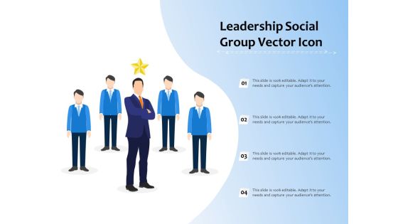 Leadership Social Group Vector Icon Ppt PowerPoint Presentation Outline Example Topics PDF