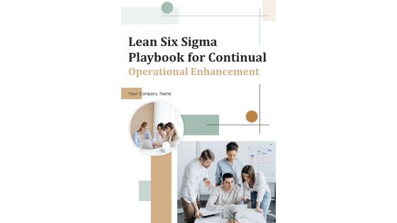 Lean Six Sigma Playbook For Continual Operational Enhancement Template
