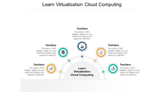 Learn Virtualization Cloud Computing Ppt PowerPoint Presentation Outline Example Cpb Learn Virtualization Cloud Computing Ppt PowerPoint Presentation Outline Example Cpb