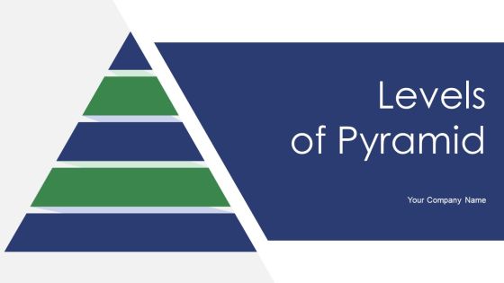 Levels Of Pyramid Ppt PowerPoint Presentation Complete With Slides Levels Of Pyramid Ppt PowerPoint Presentation Complete With Slides