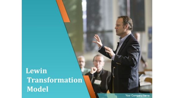 Lewin Transformation Model Ppt PowerPoint Presentation Complete Deck With Slides Lewin Transformation Model Ppt PowerPoint Presentation Complete Deck With Slides