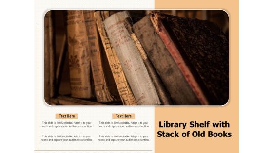 Library Shelf With Stack Of Old Books Ppt PowerPoint Presentation Icon Deck PDF Library Shelf With Stack Of Old Books Ppt PowerPoint Presentation Icon Deck PDF